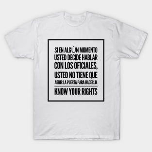 Know Your Rights: Do Not Have to Open the Door (Spanish) T-Shirt